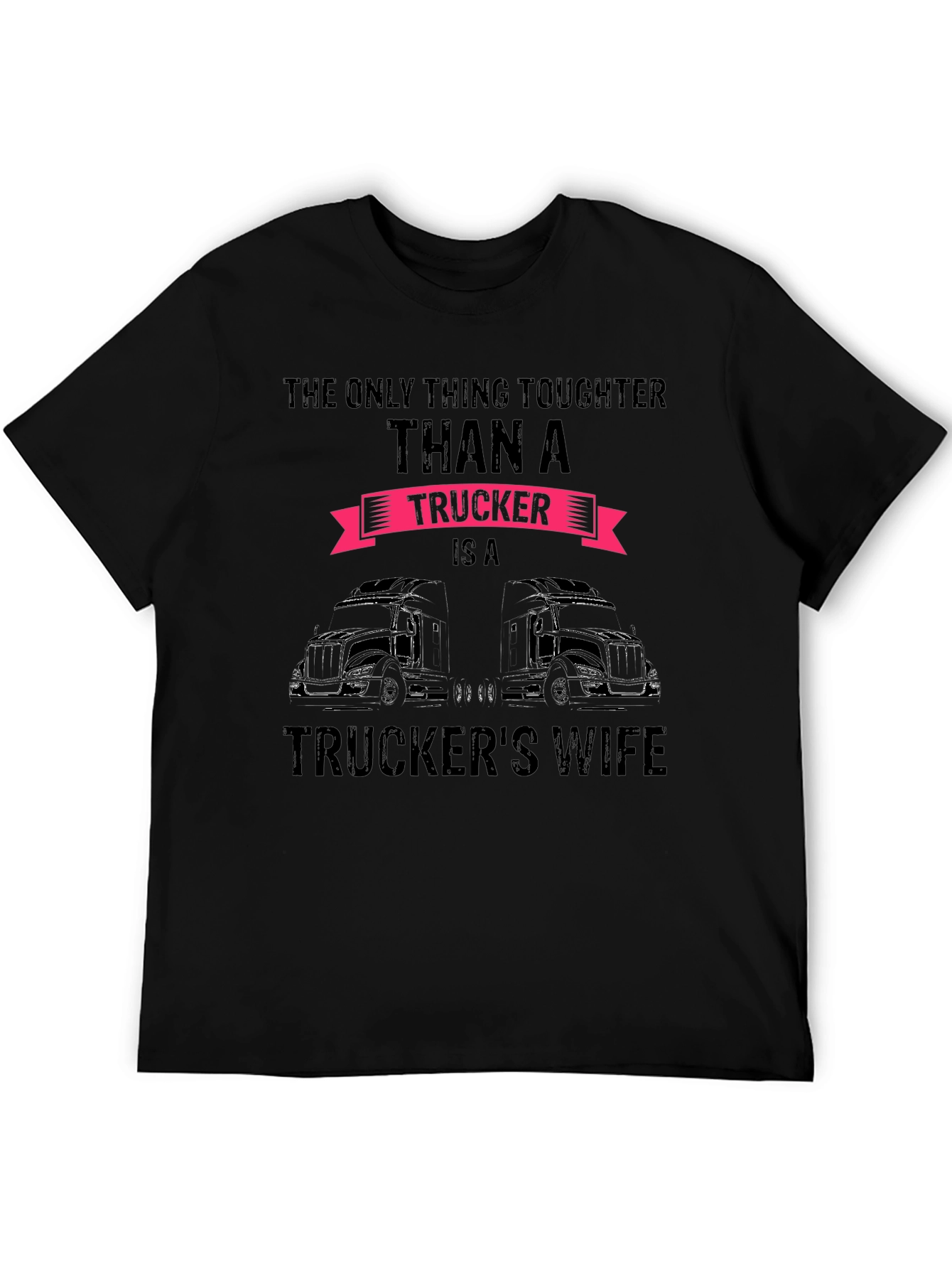 Truckers Wife Graphic Tee - Tougher Than a Trucker