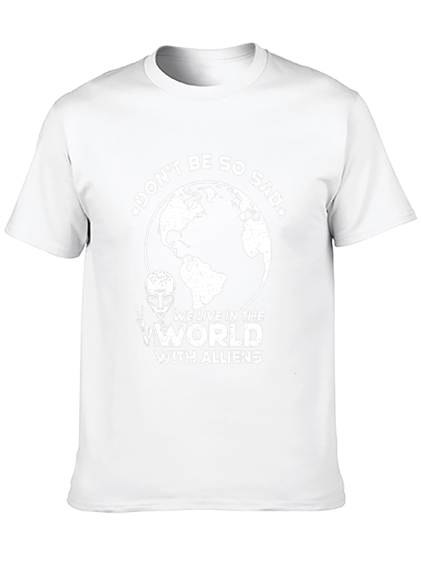 Dont Be So Sad Alien T-Shirt