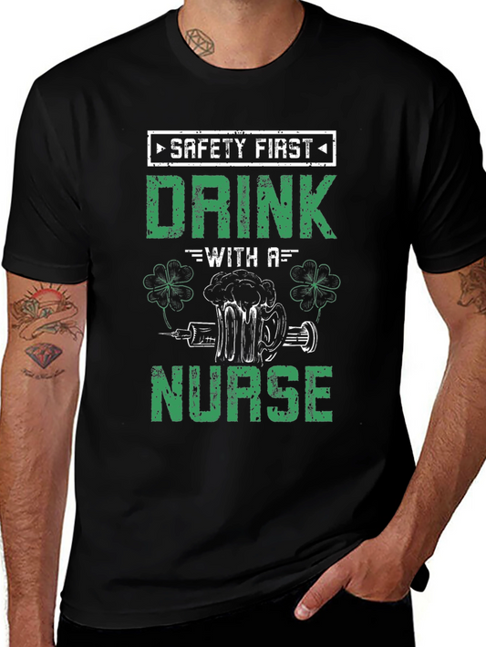Safety First Drink With A Nurse St. Patricks Day T-Shirt