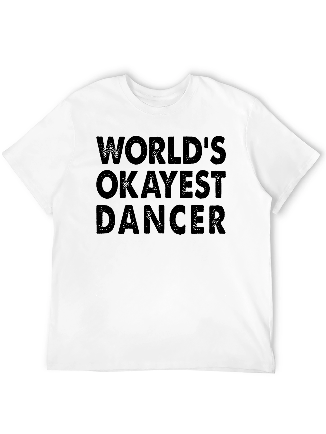 Worlds Okayest Dancer Graphic T-Shirt
