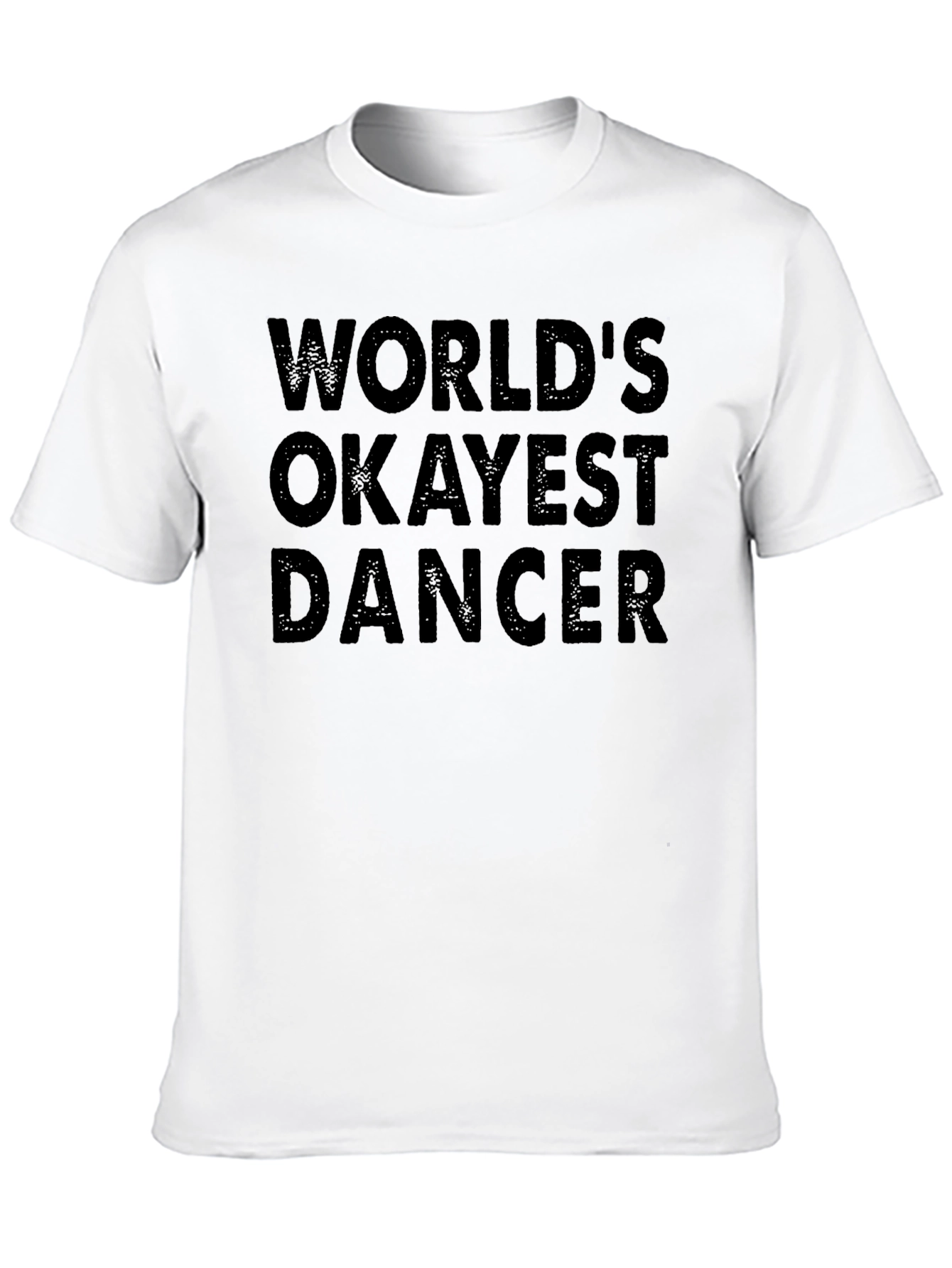 Worlds Okayest Dancer Graphic T-Shirt