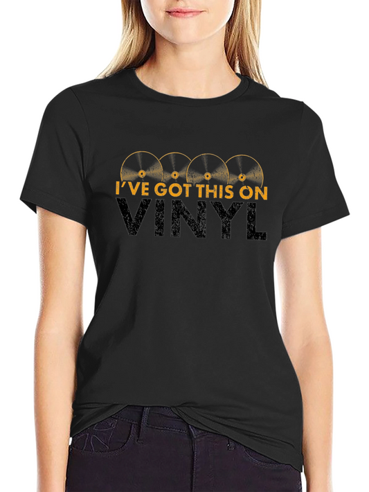 Ive Got This On Vinyl T-Shirt - Music Lover Tee