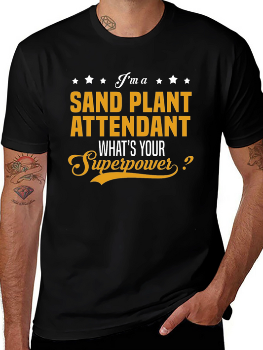 Sand Plant Attendant Superpower T-Shirt