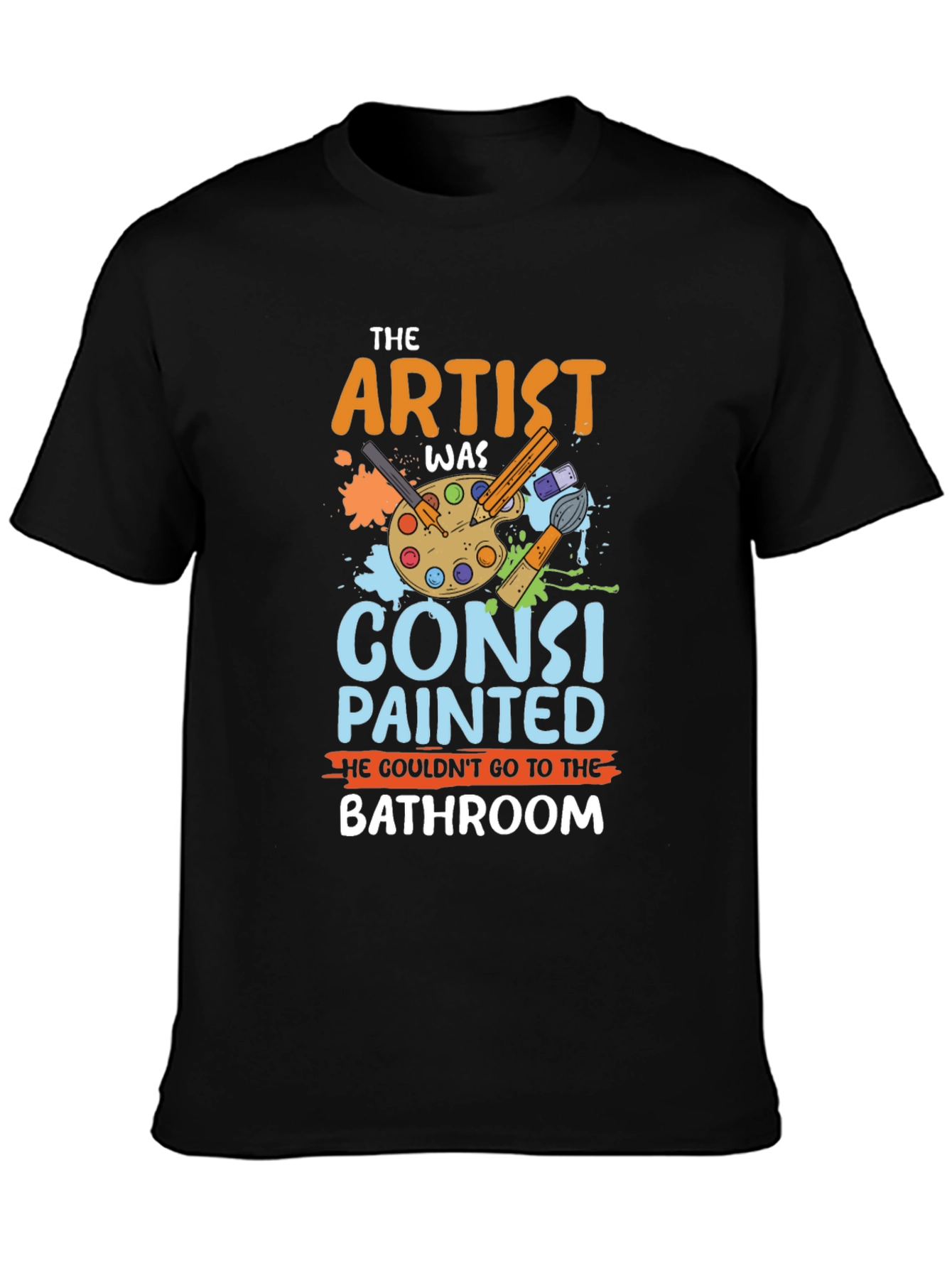 The Artist Was Constipated T-Shirt