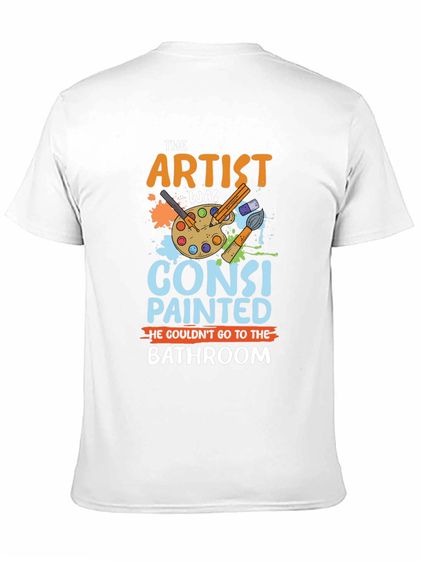 The Artist Was Constipated T-Shirt