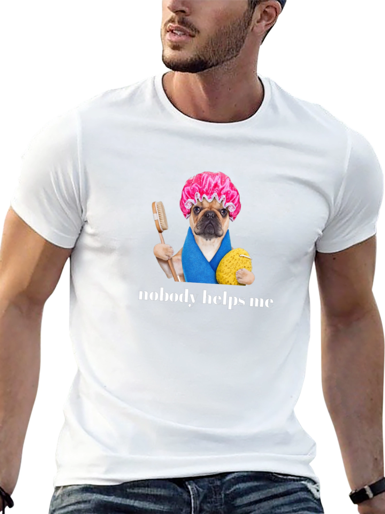 Funny Pug Shower Cap T-Shirt - Nobody Helps Me