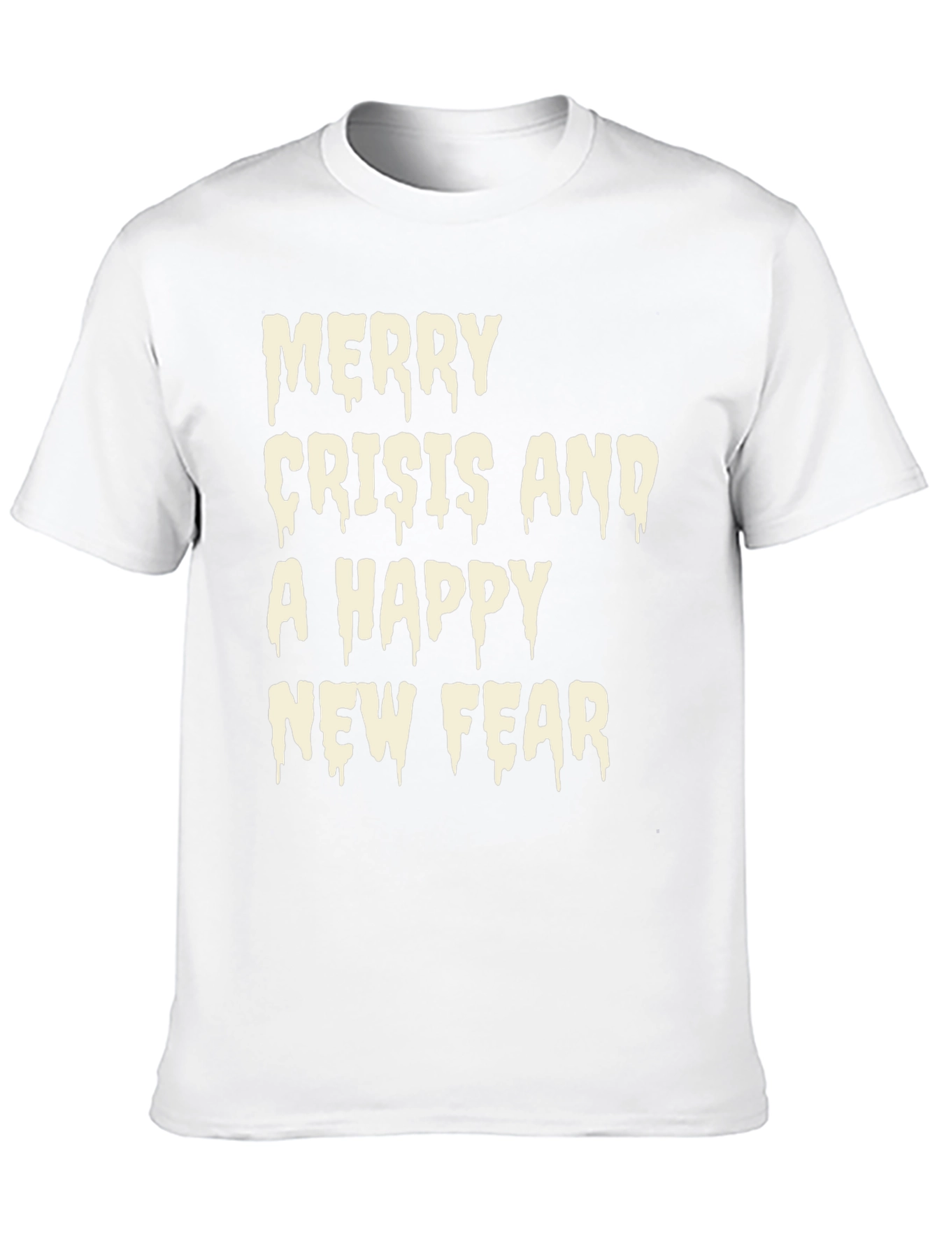 Merry Crisis and a Happy New Fear Graphic T-Shirt