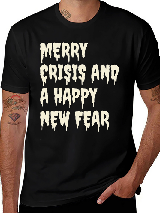 Merry Crisis and a Happy New Fear Graphic T-Shirt