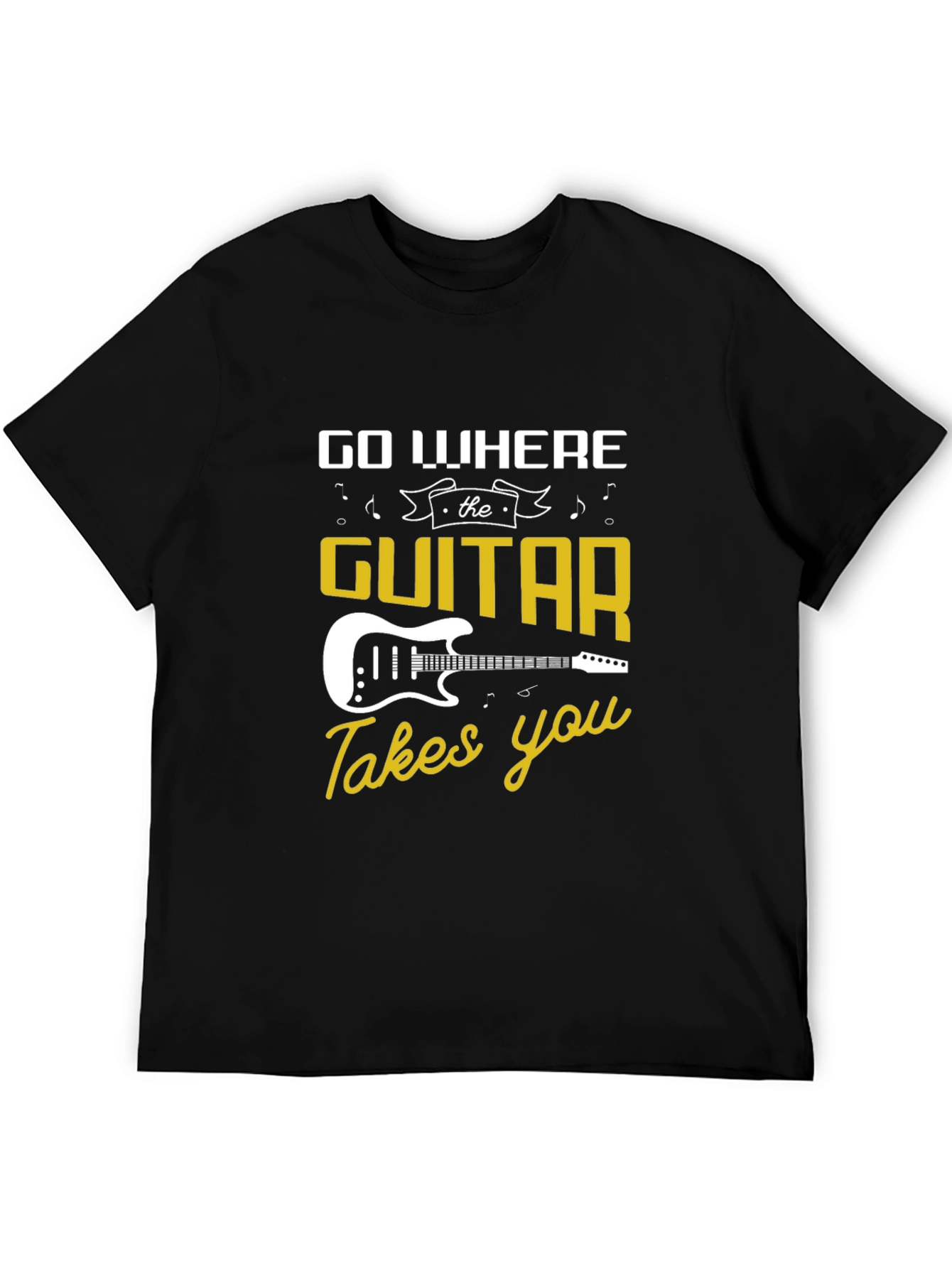 Go Where the Guitar Takes You T-Shirt
