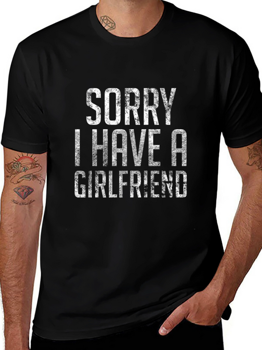 Sorry I Have A Girlfriend T-Shirt - Black