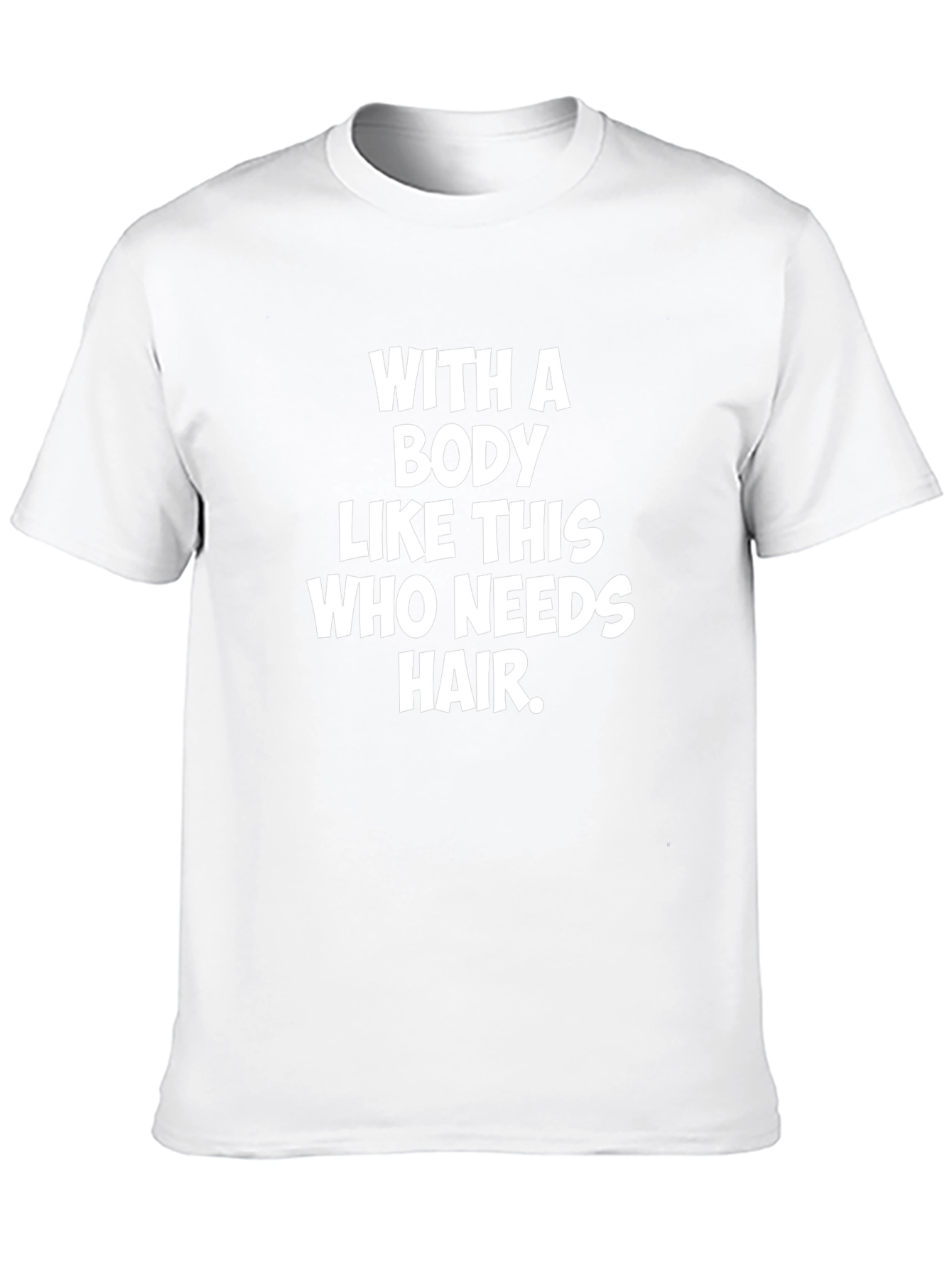 Funny Body Like This T-Shirt Bald Humor Tee
