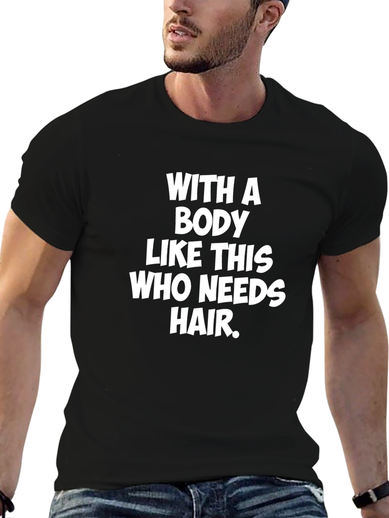 Funny Body Like This T-Shirt Bald Humor Tee