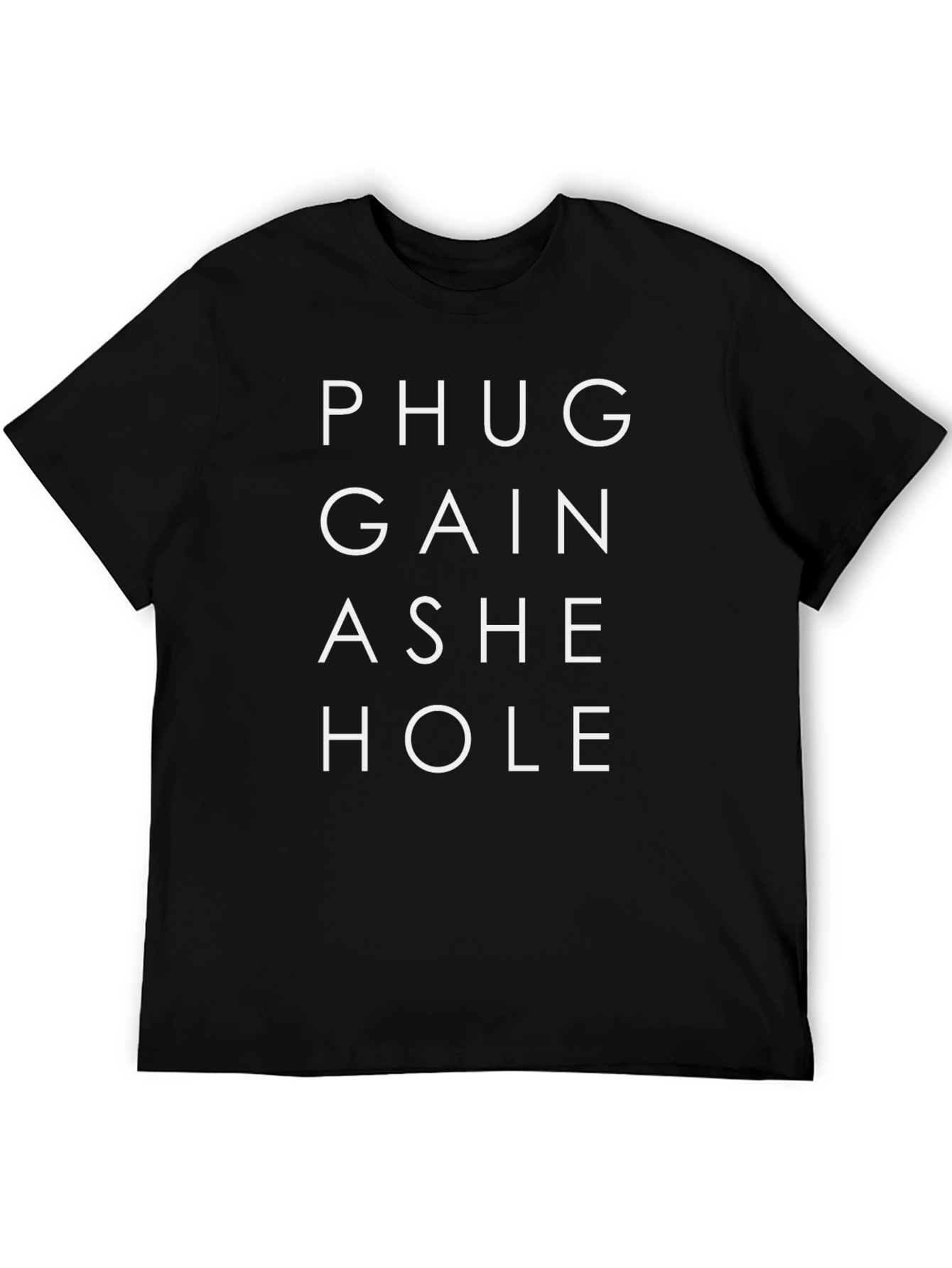 Offensive Pun T-Shirt - PHUG GAIN ASHE HOLE
