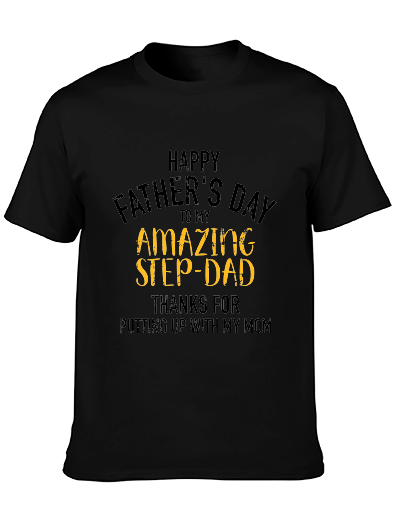 Happy Fathers Day Amazing Step-Dad Black T-Shirt