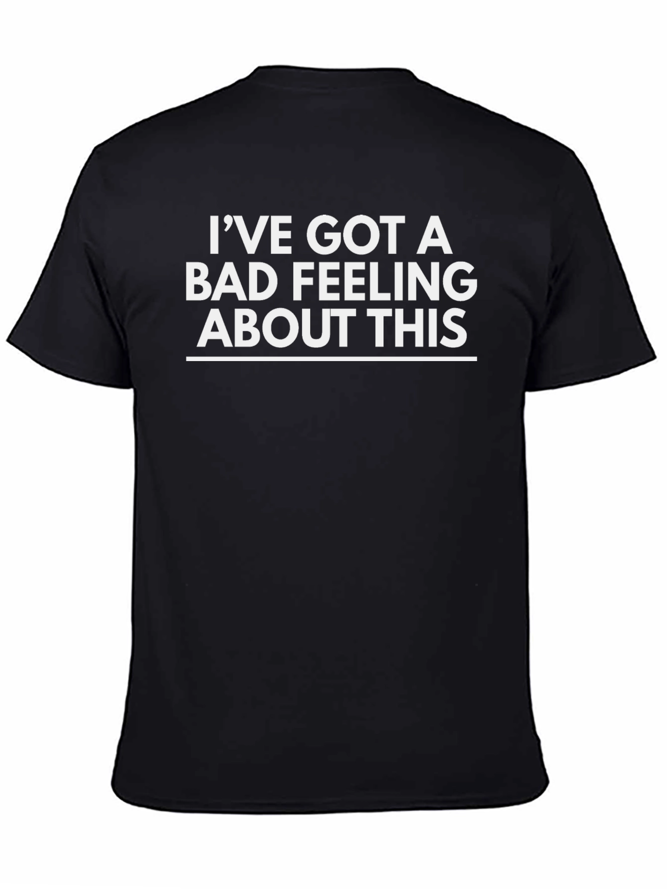 Ive Got a Bad Feeling Graphic Tee