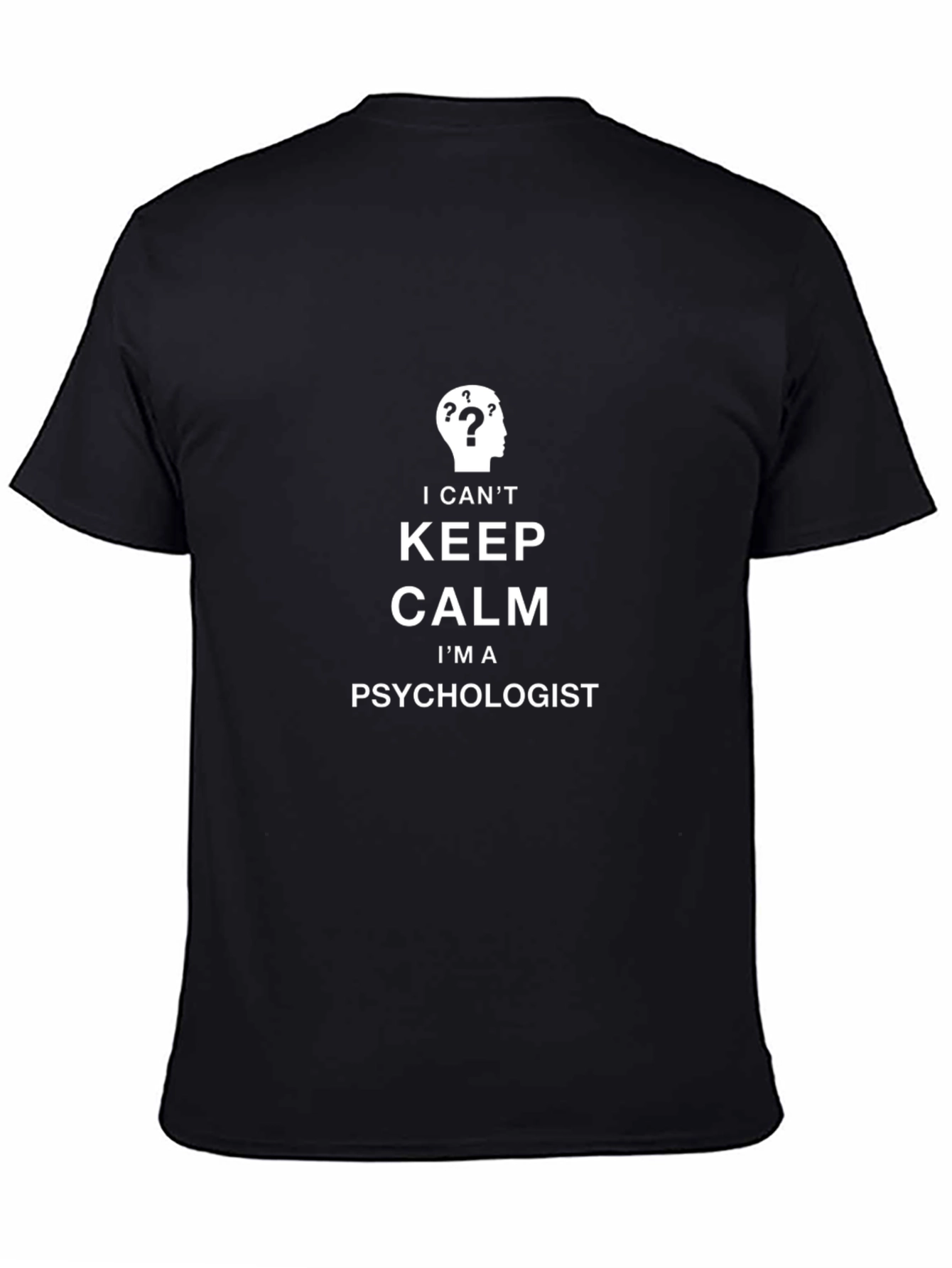 Psychologist Humor T-Shirt - I Cant Keep Calm