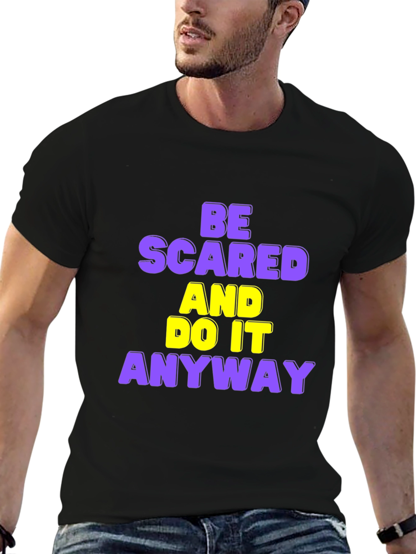 Be Scared and Do it Anyway T-Shirt