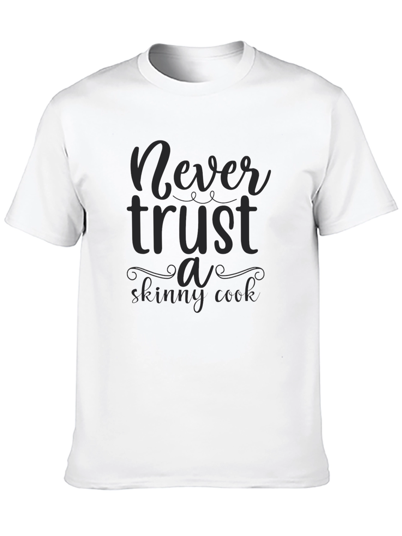 Never Trust a Skinny Cook Graphic Tee