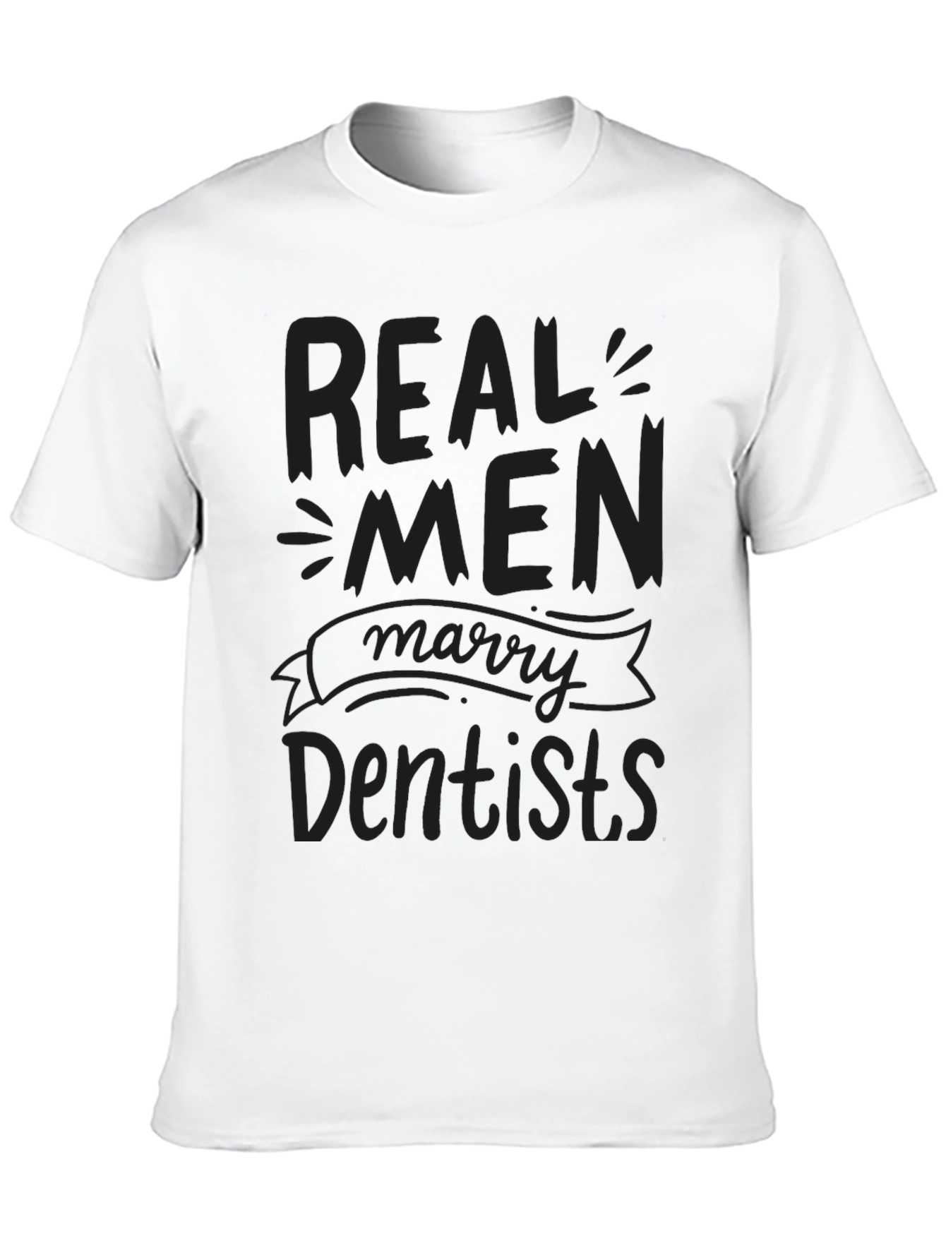 Real Men Marry Dentists Black T-Shirt