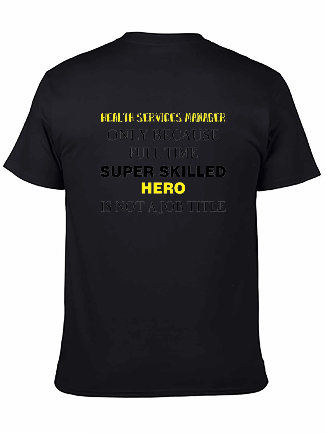Health Services Manager - Super Skilled Hero T-Shirt