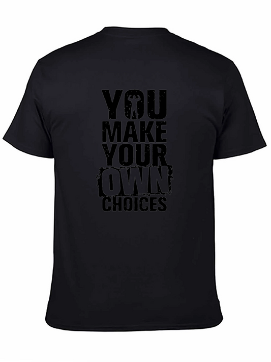 Motivational Black T-Shirt: Make Your Own Choices