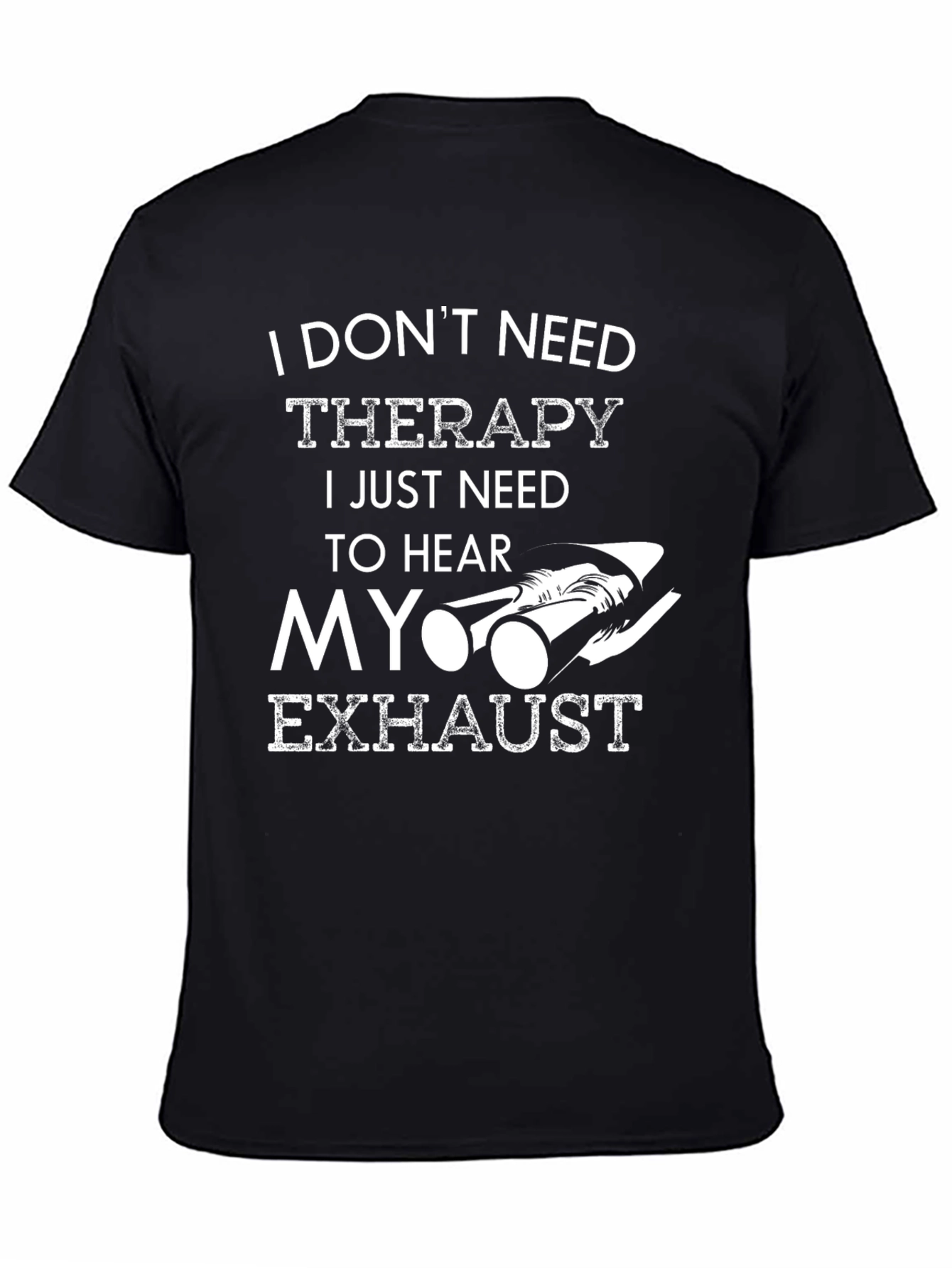I Dont Need Therapy Exhaust Car T-Shirt