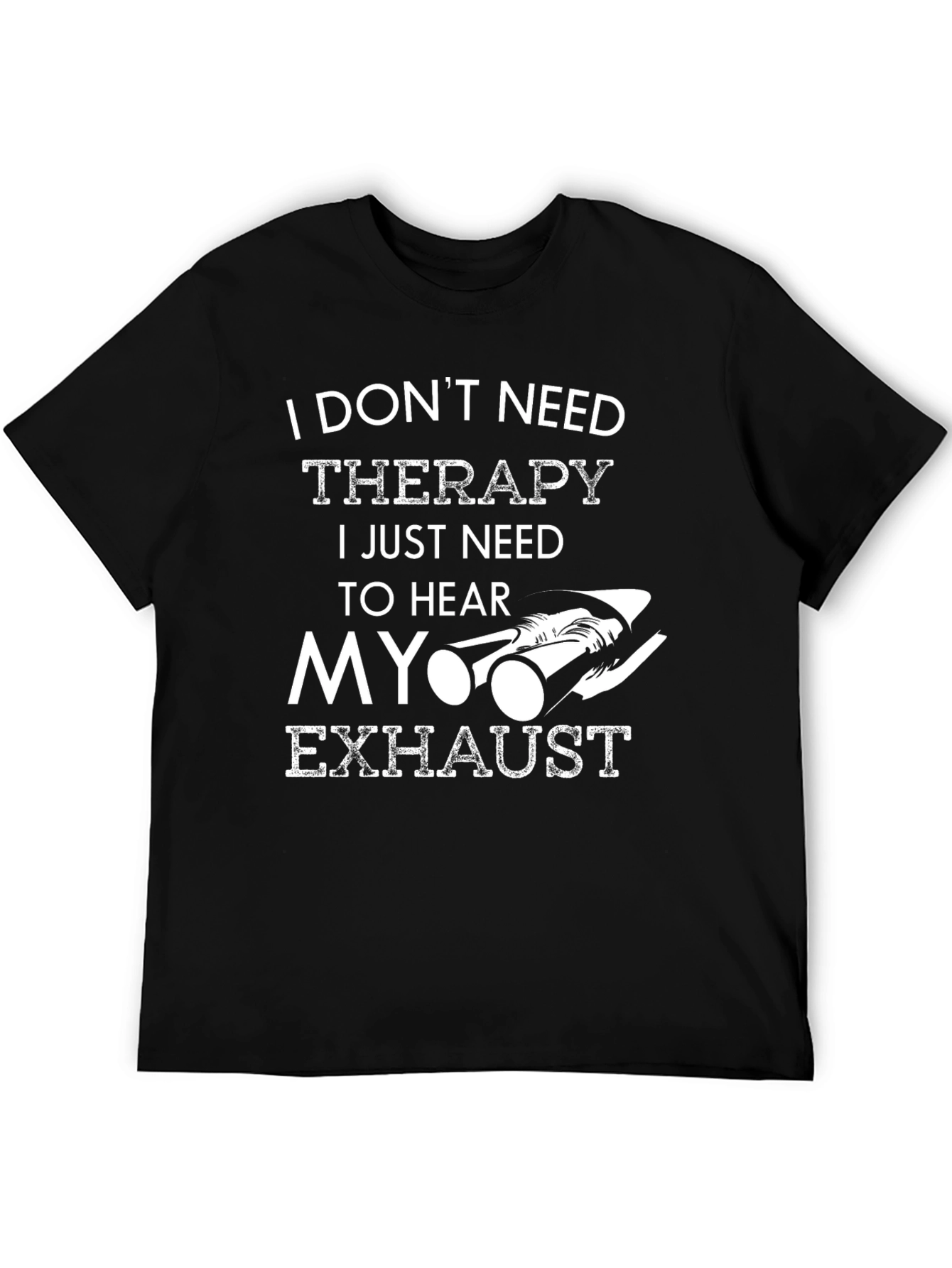 I Dont Need Therapy Exhaust Car T-Shirt