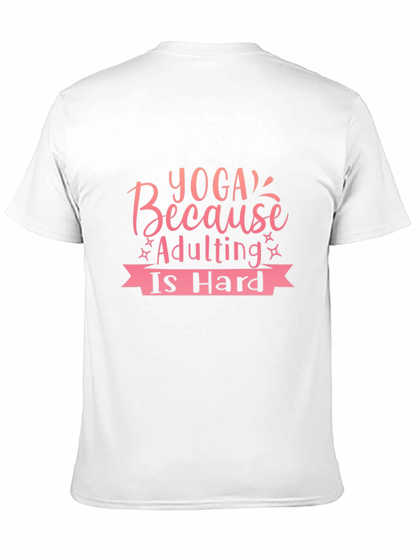 Yoga Because Adulting Is Hard T-Shirt