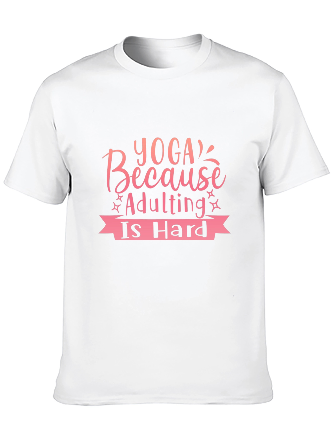 Yoga Because Adulting Is Hard T-Shirt