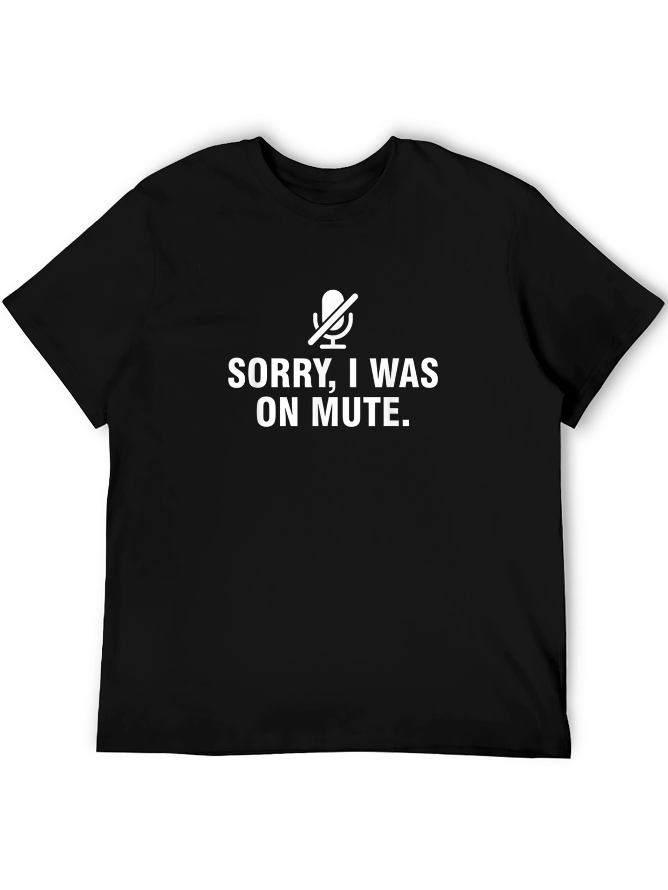 Sorry I Was On Mute Graphic Tee