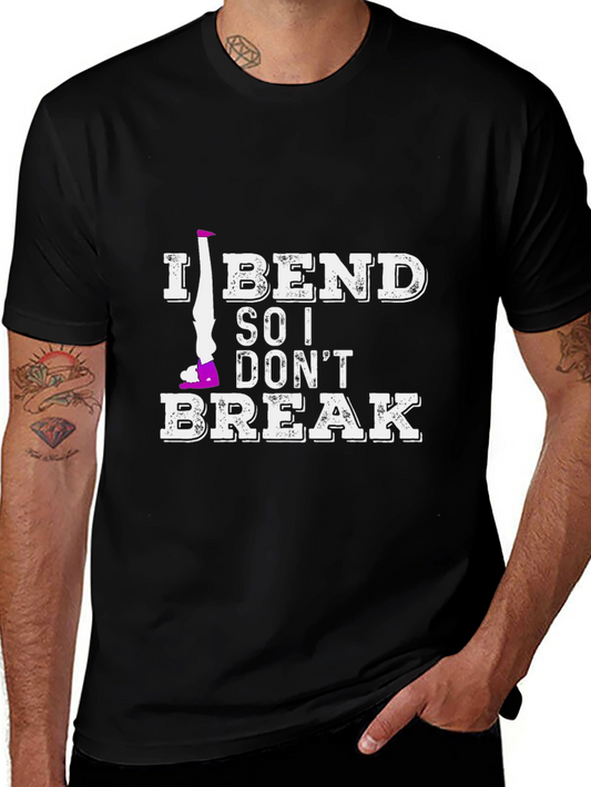 I Bend So I Dont Break T-Shirt