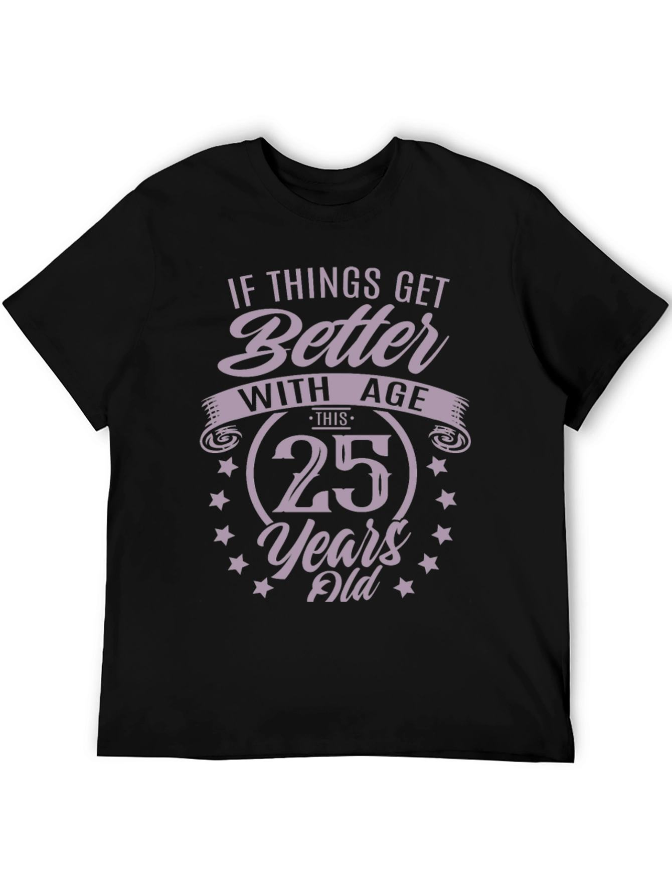 25th Birthday Humor Graphic Tee