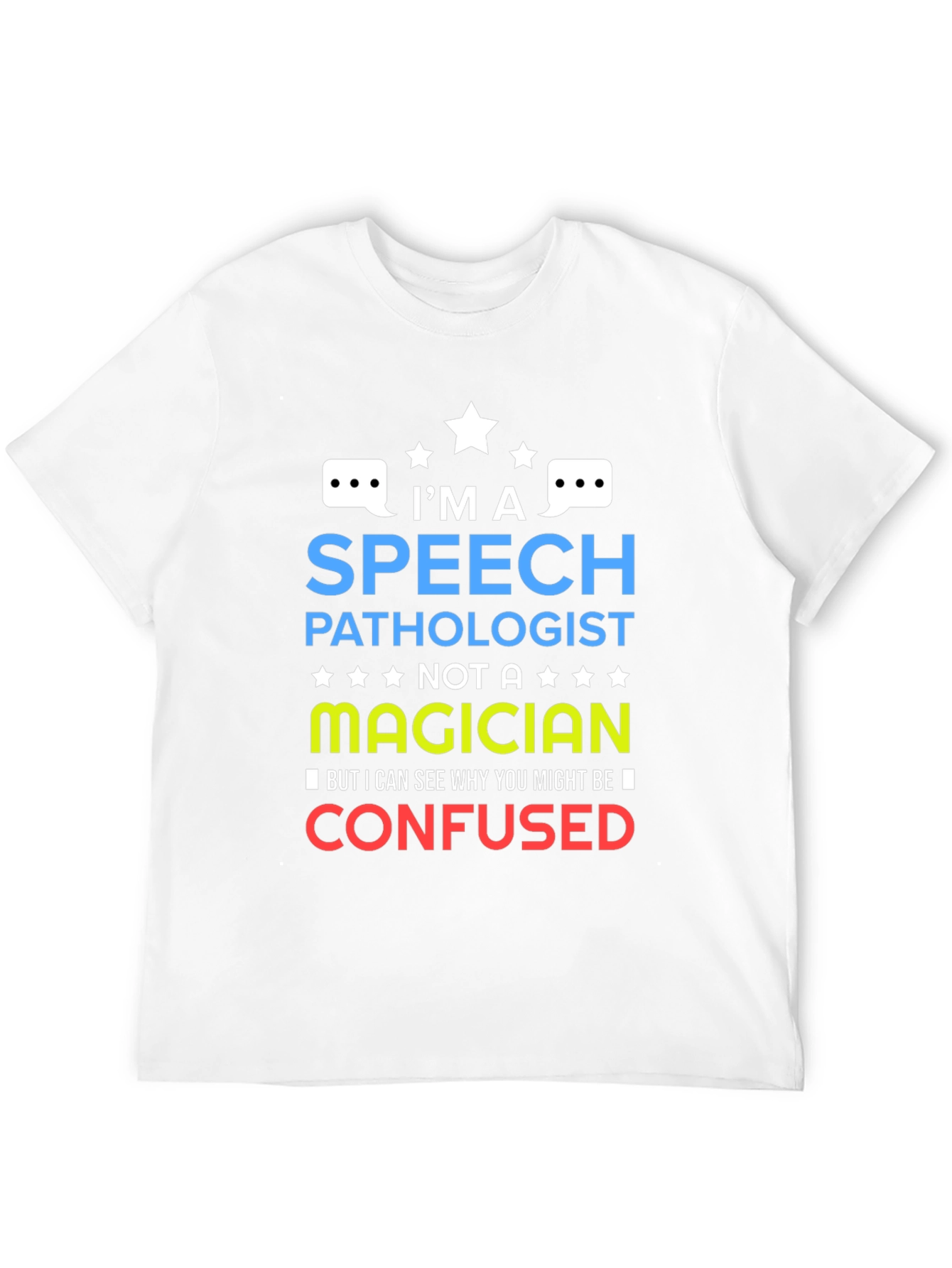 Speech Pathologist T-Shirt - Not a Magician Tee