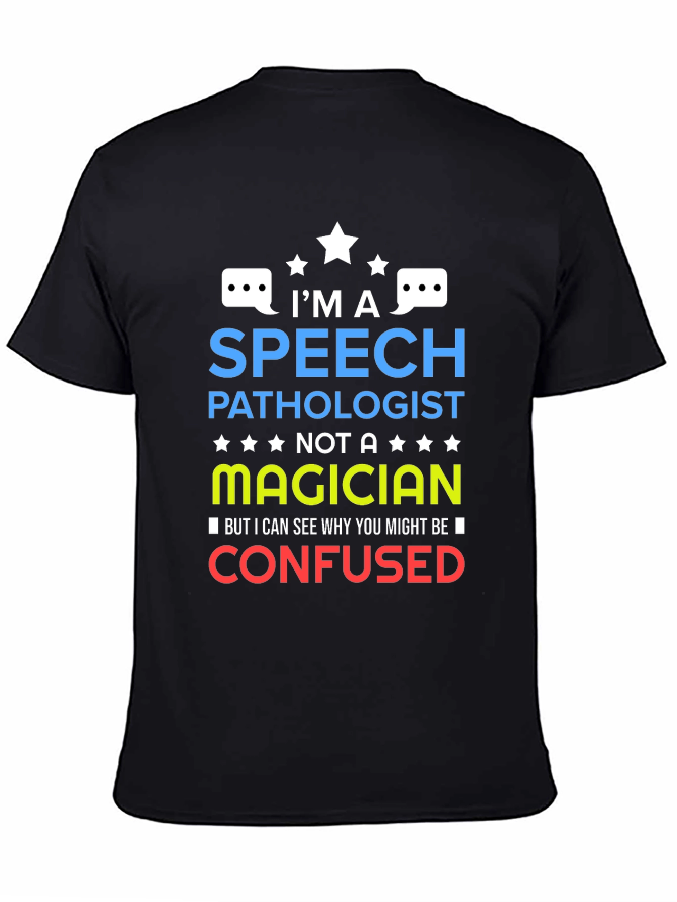 Speech Pathologist T-Shirt - Not a Magician Tee