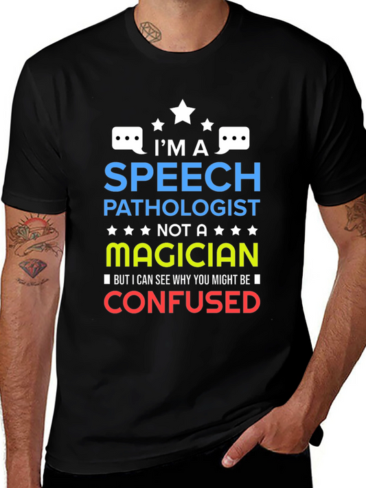 Speech Pathologist T-Shirt - Not a Magician Tee