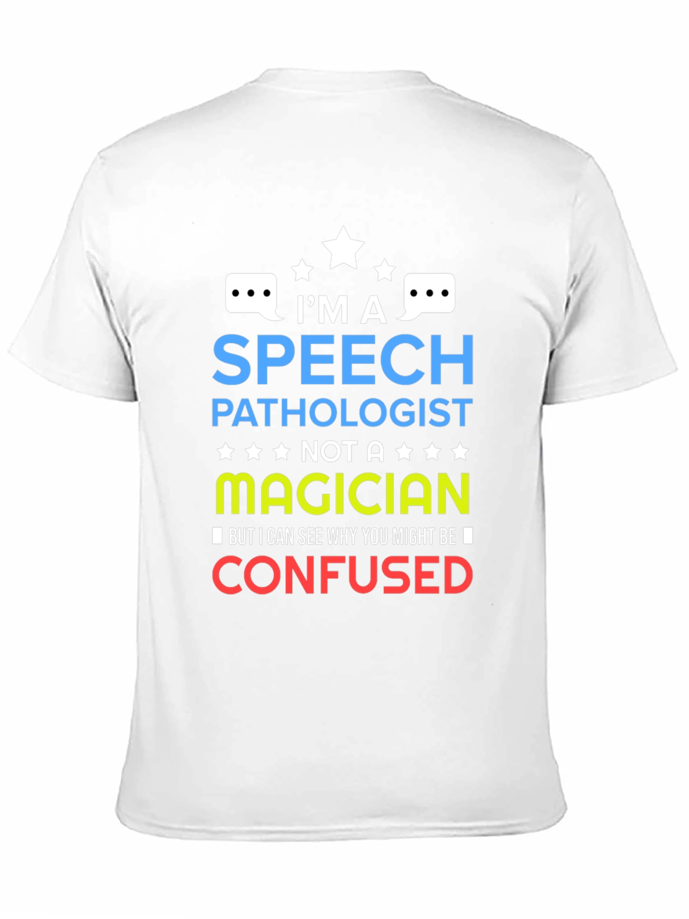 Speech Pathologist T-Shirt - Not a Magician Tee