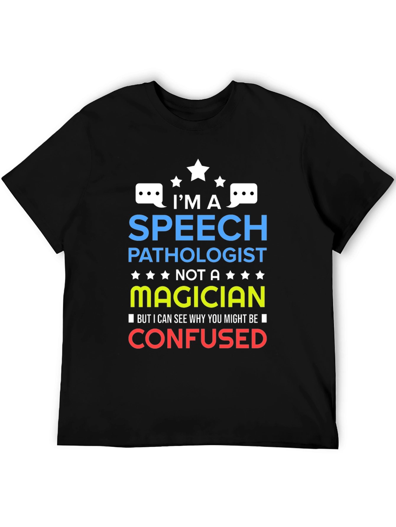 Speech Pathologist T-Shirt - Not a Magician Tee