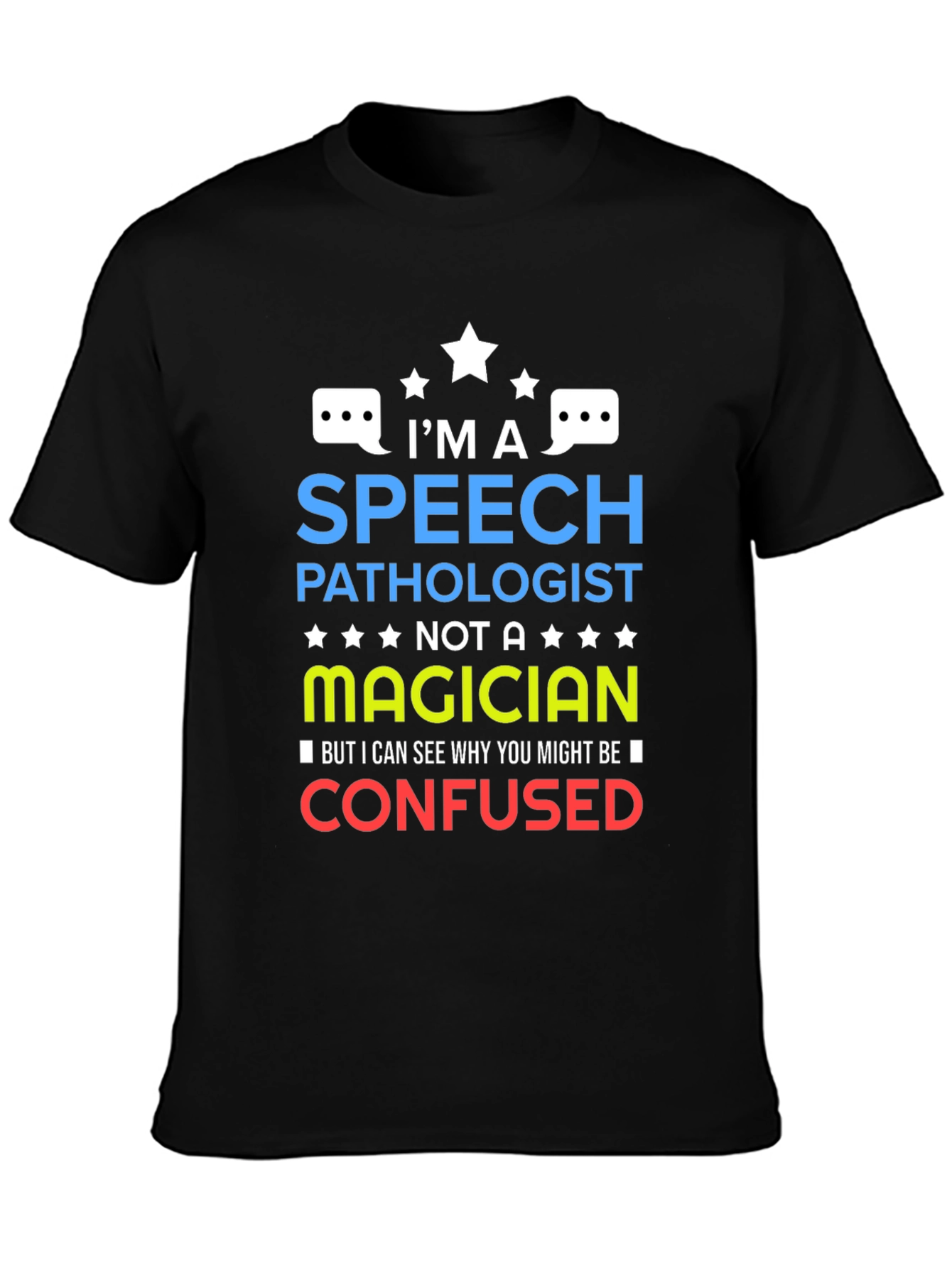 Speech Pathologist T-Shirt - Not a Magician Tee