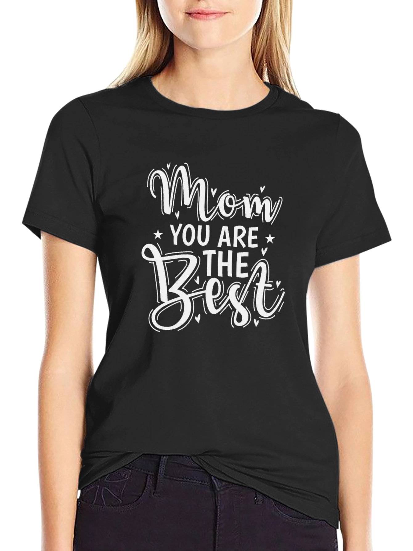 Mom You Are The Best Graphic T-Shirt