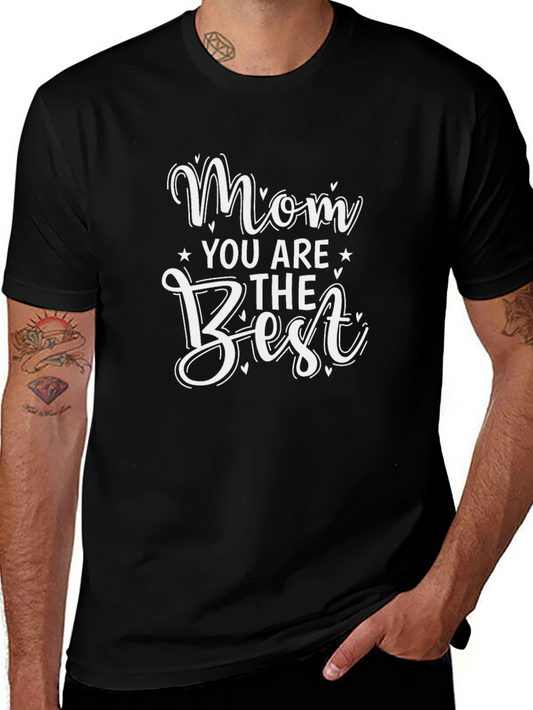 Mom You Are The Best Graphic T-Shirt