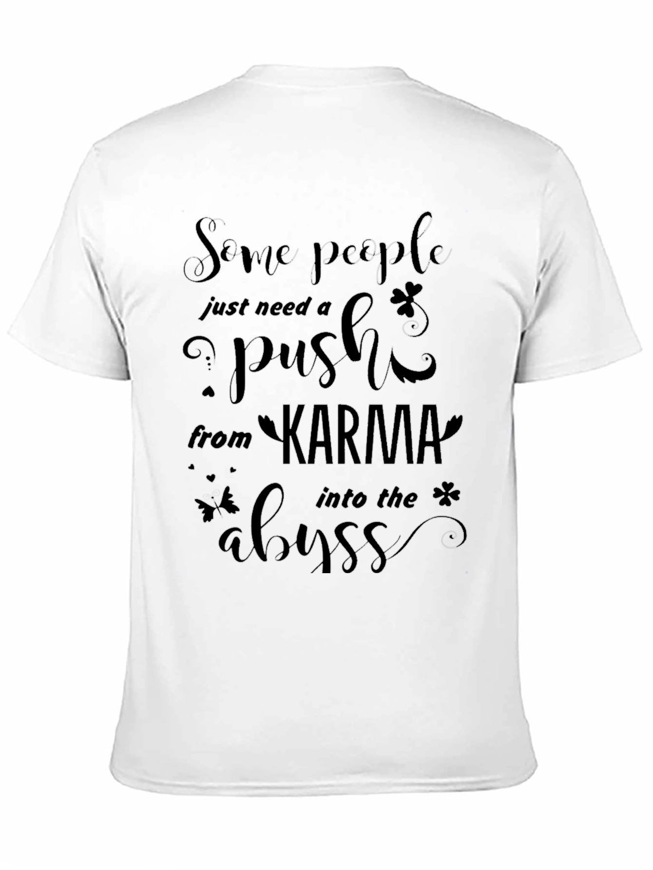 Karma Abyss Graphic T-Shirt - Funny Sarcastic Tee
