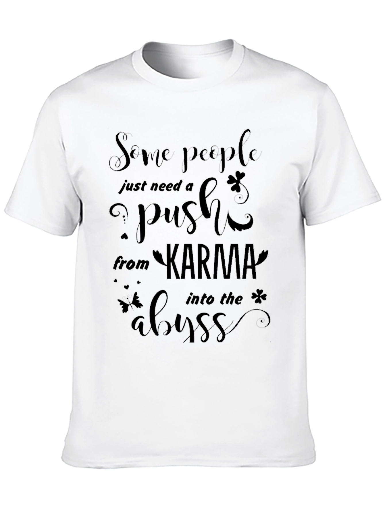 Karma Abyss Graphic T-Shirt - Funny Sarcastic Tee