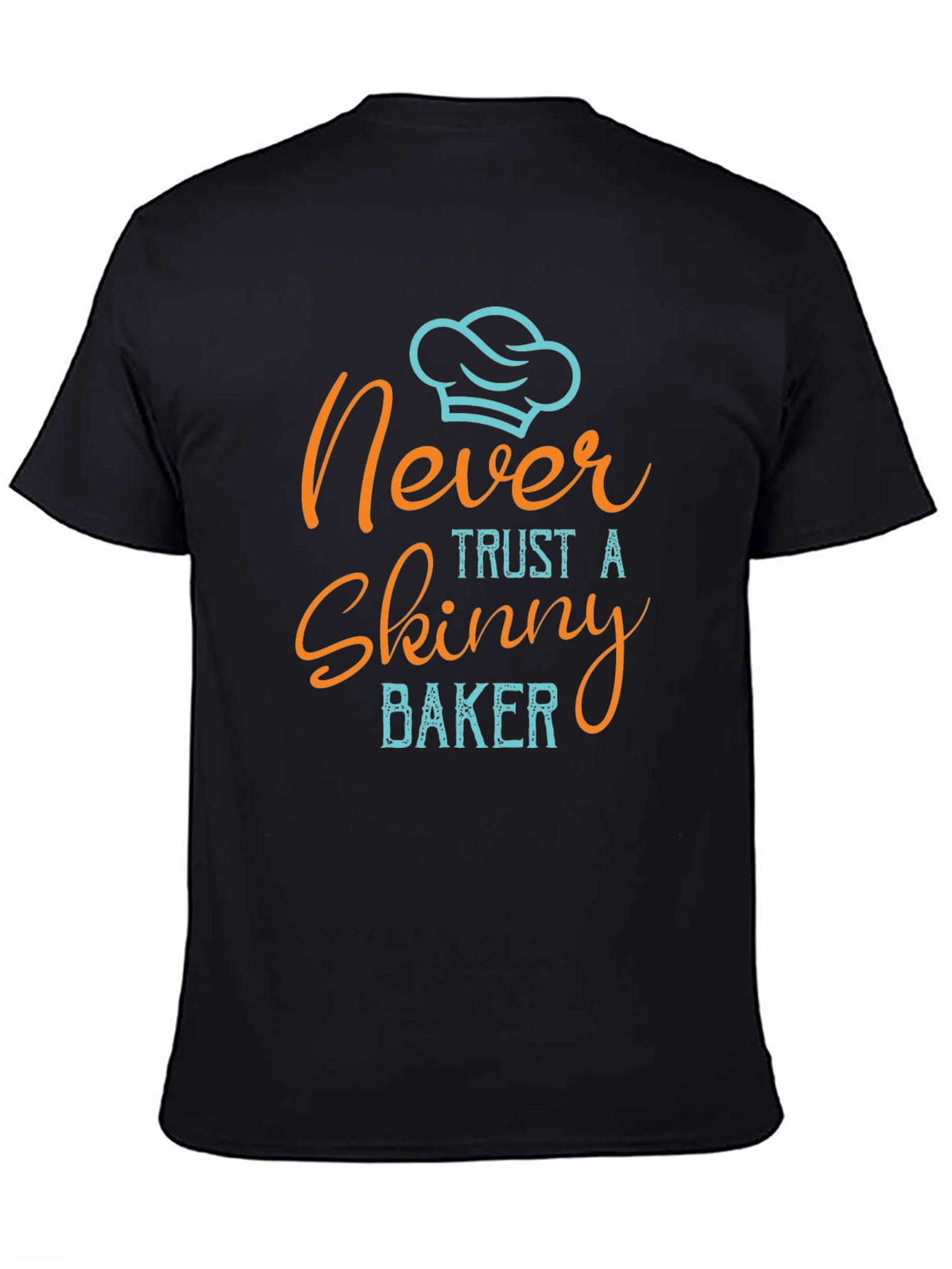 Never Trust a Skinny Baker Graphic Tee