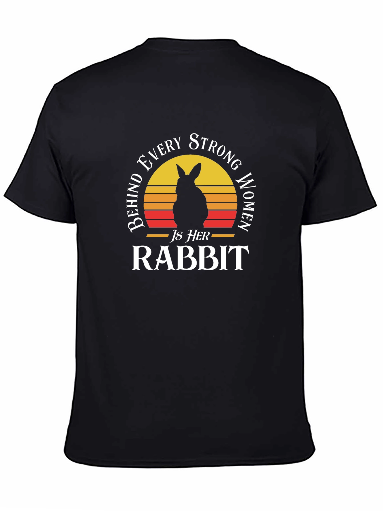 Behind Every Strong Woman Is Her Rabbit T-Shirt
