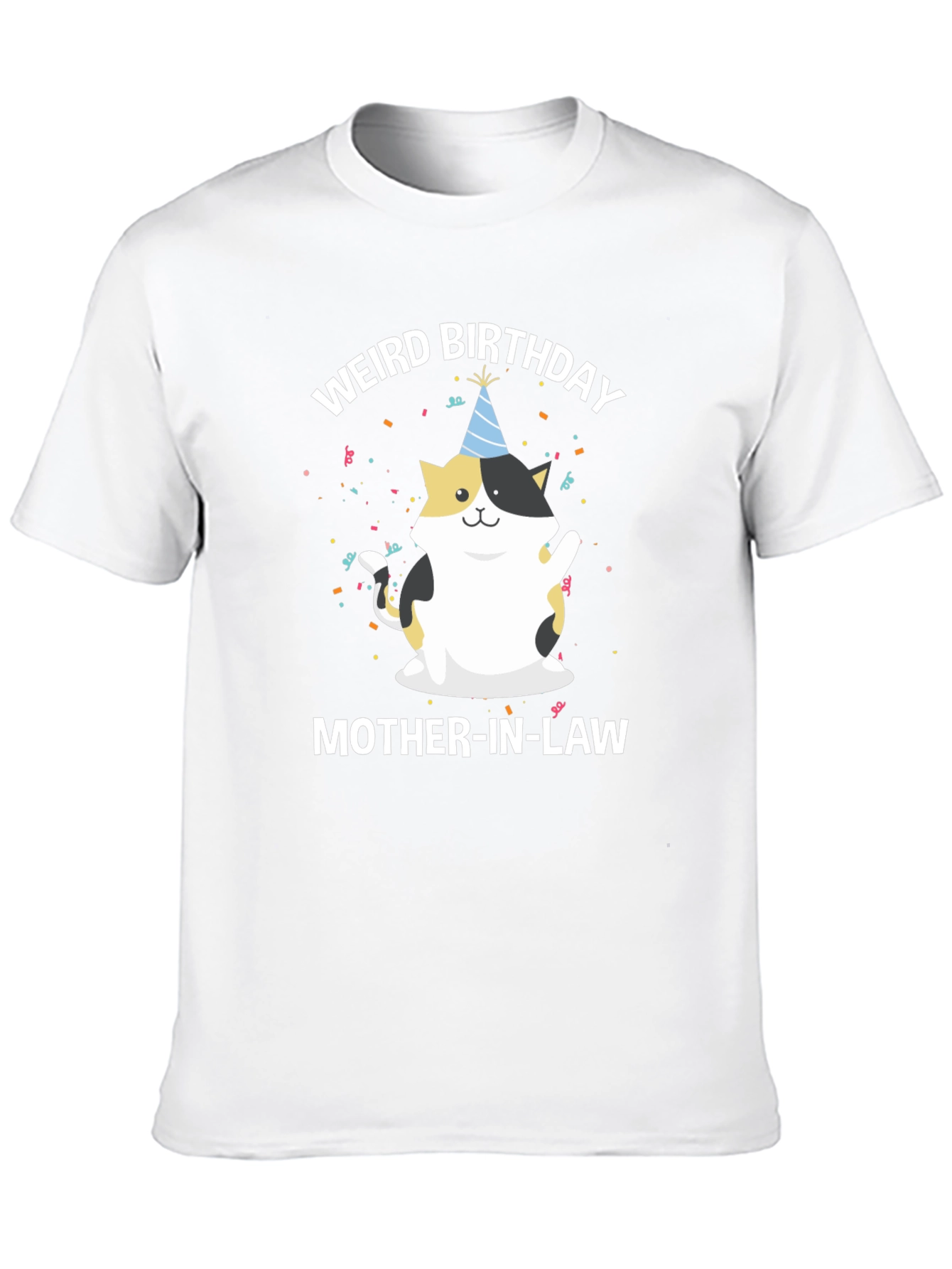 Weird Birthday Mother-in-Law T-Shirt