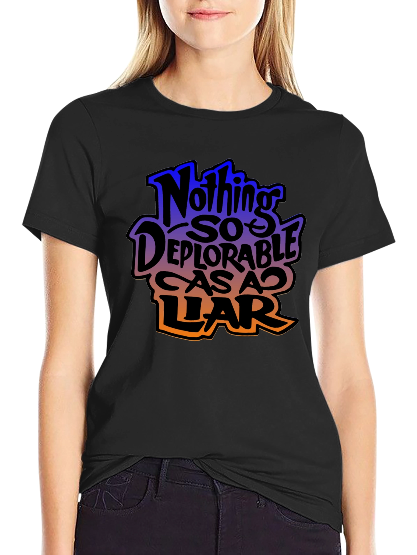 Nothing So Deplorable As A Liar Graphic T-Shirt