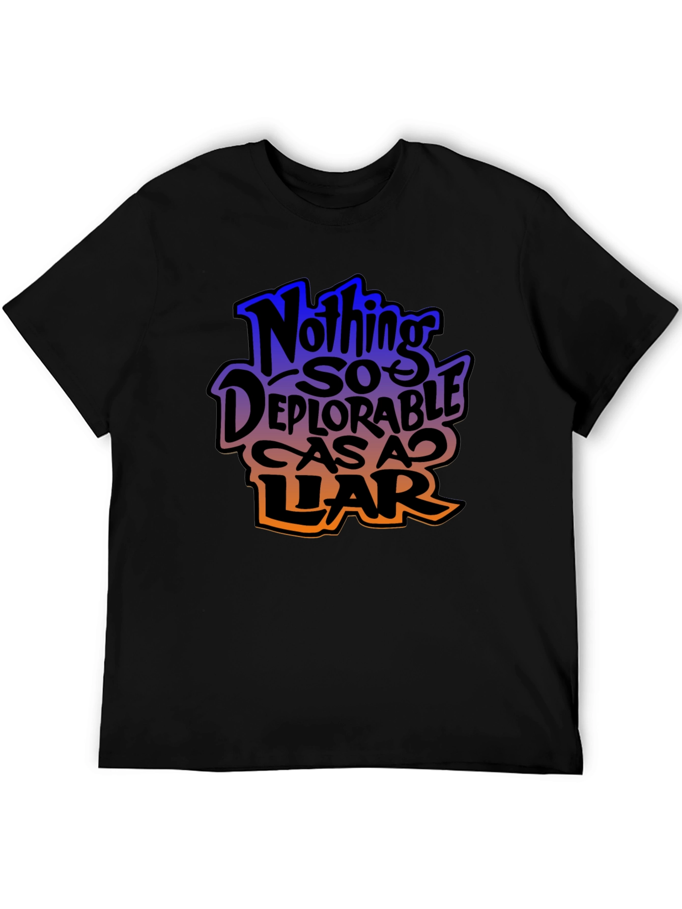 Nothing So Deplorable As A Liar Graphic T-Shirt