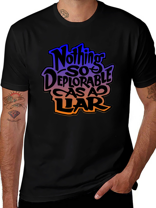 Nothing So Deplorable As A Liar Graphic T-Shirt