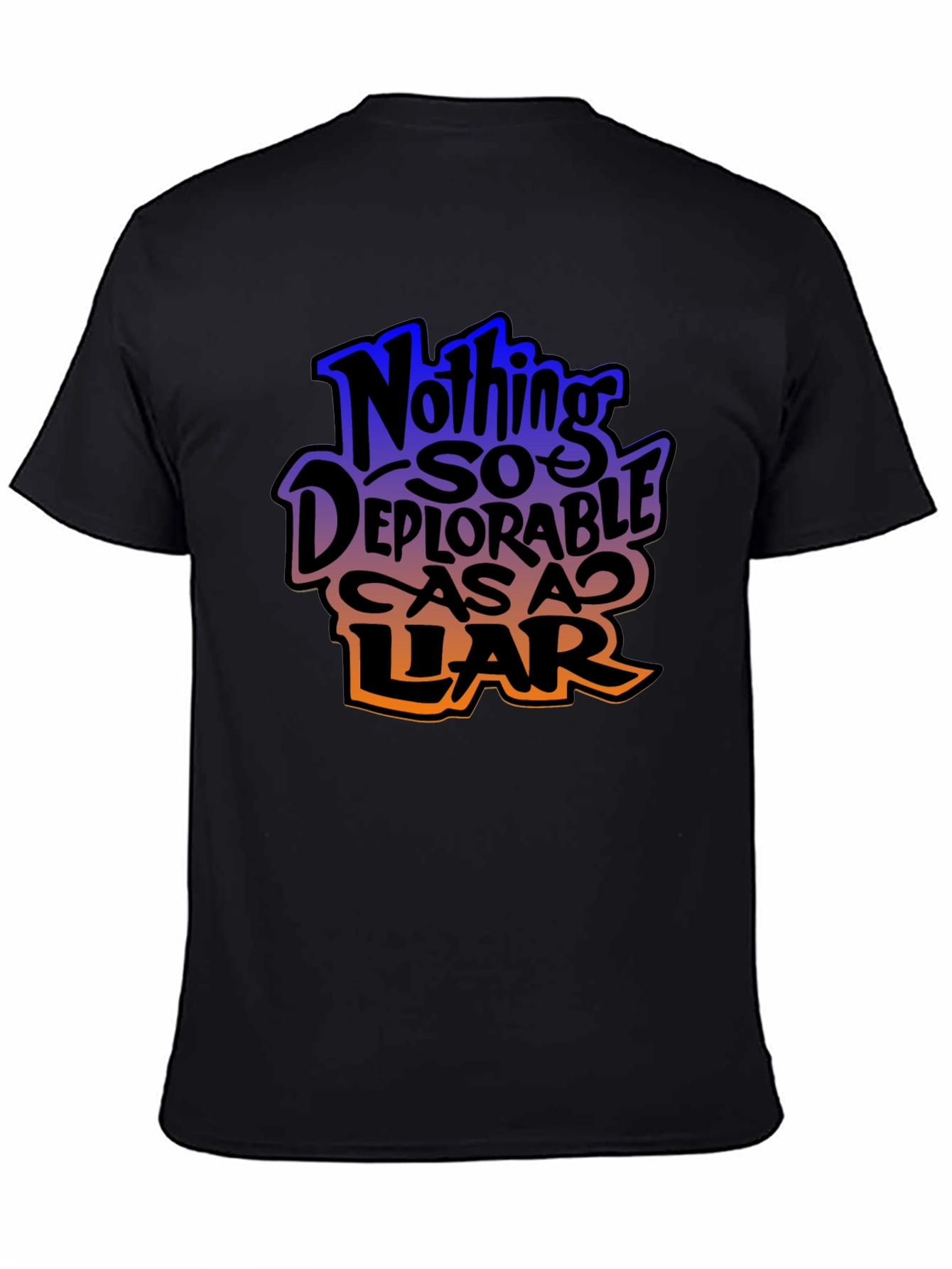 Nothing So Deplorable As A Liar Graphic T-Shirt