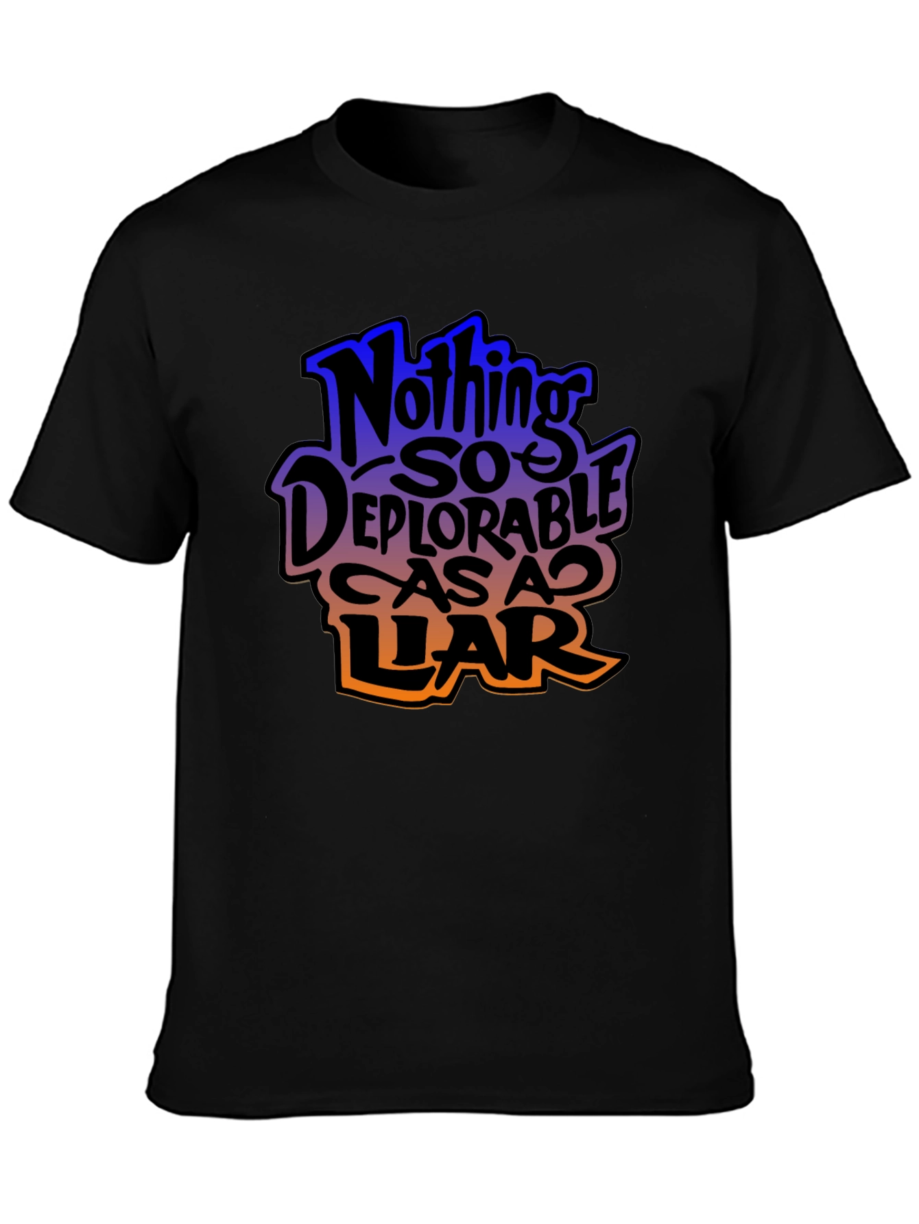 Nothing So Deplorable As A Liar Graphic T-Shirt